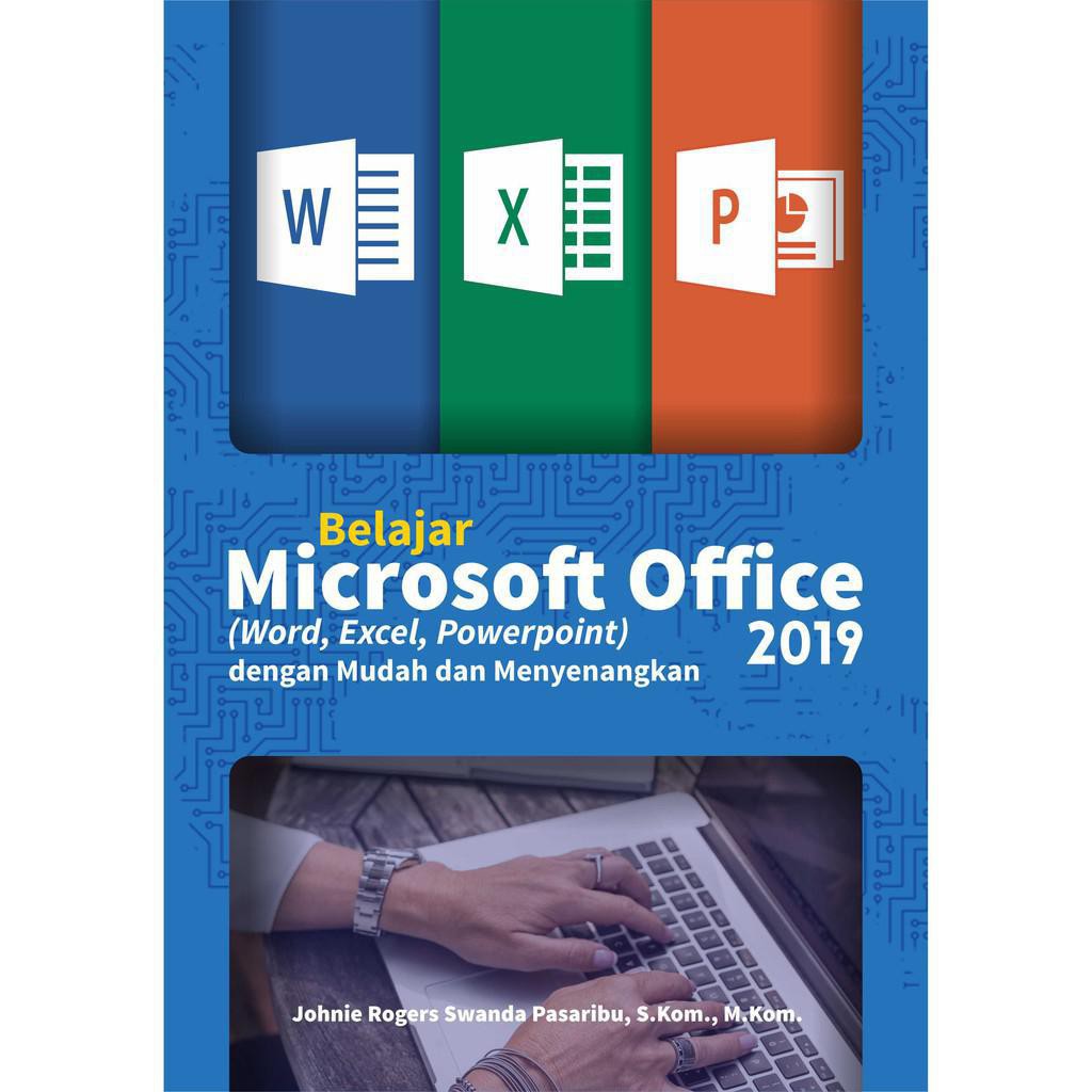 Jual Buku Belajar Microsoft Office Word, Excel, Powerpoint 2019 Dengan ...