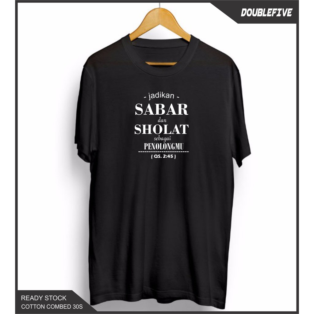 Kaos Distro Kaos Dakwah Kaos Islami Kaos Sabar dan Sholat penolongmu Kaos Cotton Combed 30S Premium