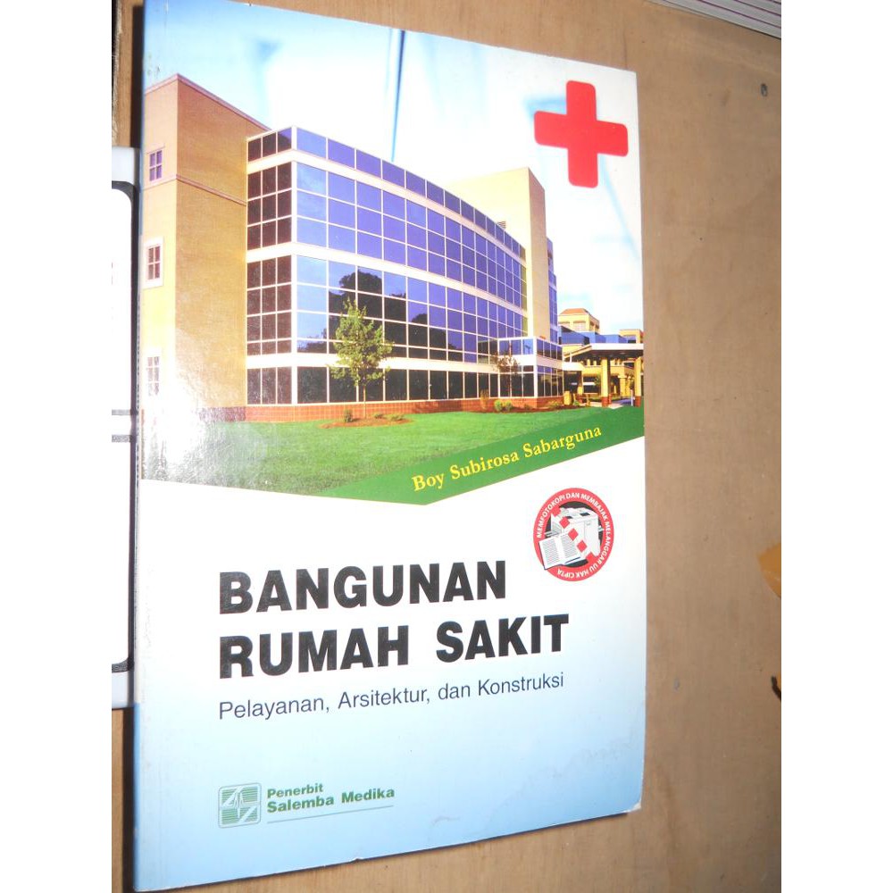 Bangunan Rumah Sakit: Pelayanan,Arsitektur dan Konstruksi/Boy S.