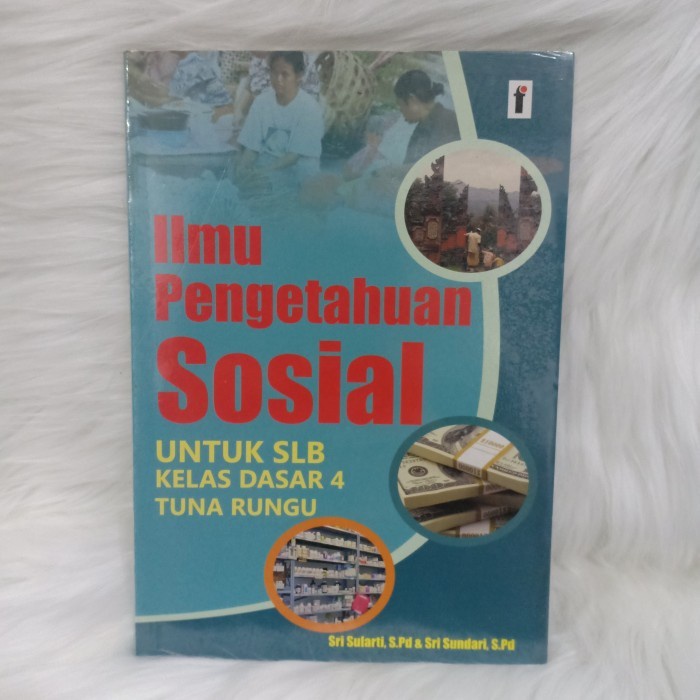ASLI BUKU ILMU PENGETAHUAN SOSIAL UNTUK SLB KELAS DASAR 4 TUNA RUNGU