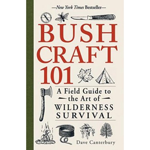 BUSHCRAFT 101 : A Field Guide