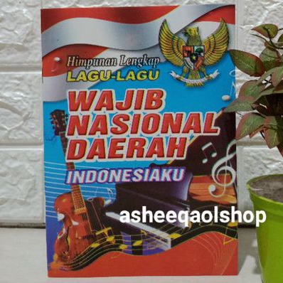 Buku Himpunan Lengkap Lagu Lagu Wajib Nasional Daerah indonesiaku