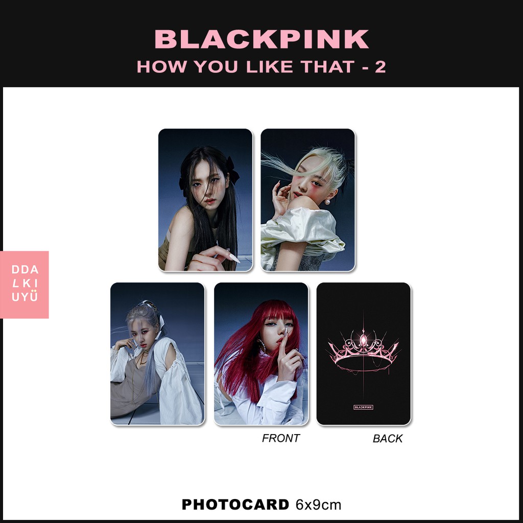 BLACKPINK HOW YOU LIKE THAT ver. 2 pc kpop unoff photocard 2 sisi HYLT jisoo jennie rose lisa