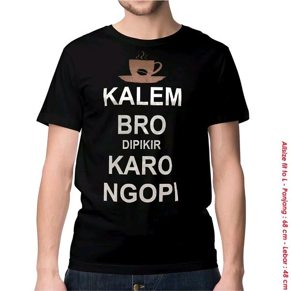 TSHIRT BAJU KAOS PRIA DISTRO KUAT DILAKONI PECINTA KOPI