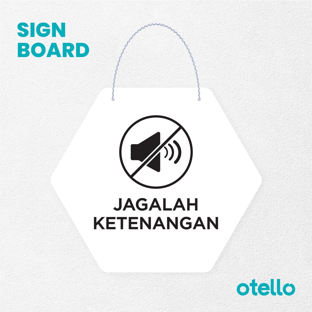 Otello Sign Jagalah Ketenangan Signage Board Acrylic Papan Gantung Label Akrilik Rantai Petunjuk Toko Modern Minimalist Kafe Restoran Kantor Gedung Cafe