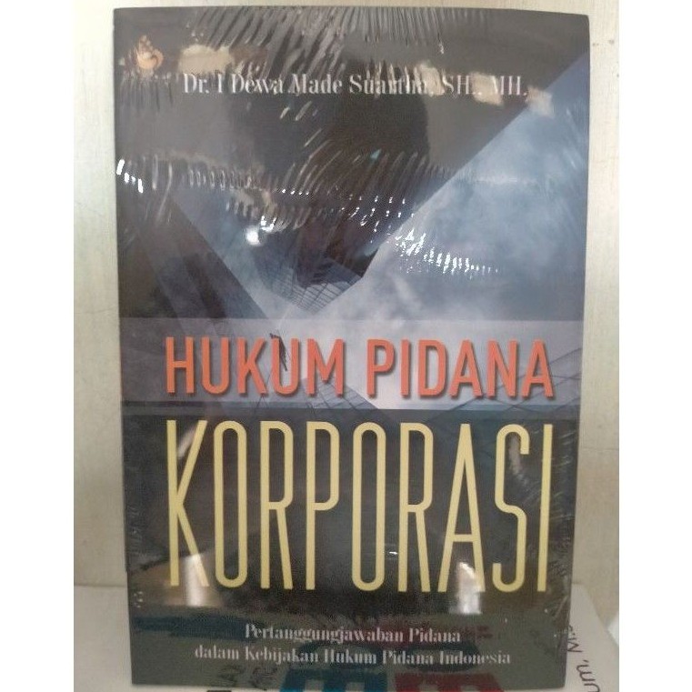 Hukum Pidana Korporasi; Pertanggungjawaban Pidana Dalam Kebijakan Hukum Pidana Indonesia