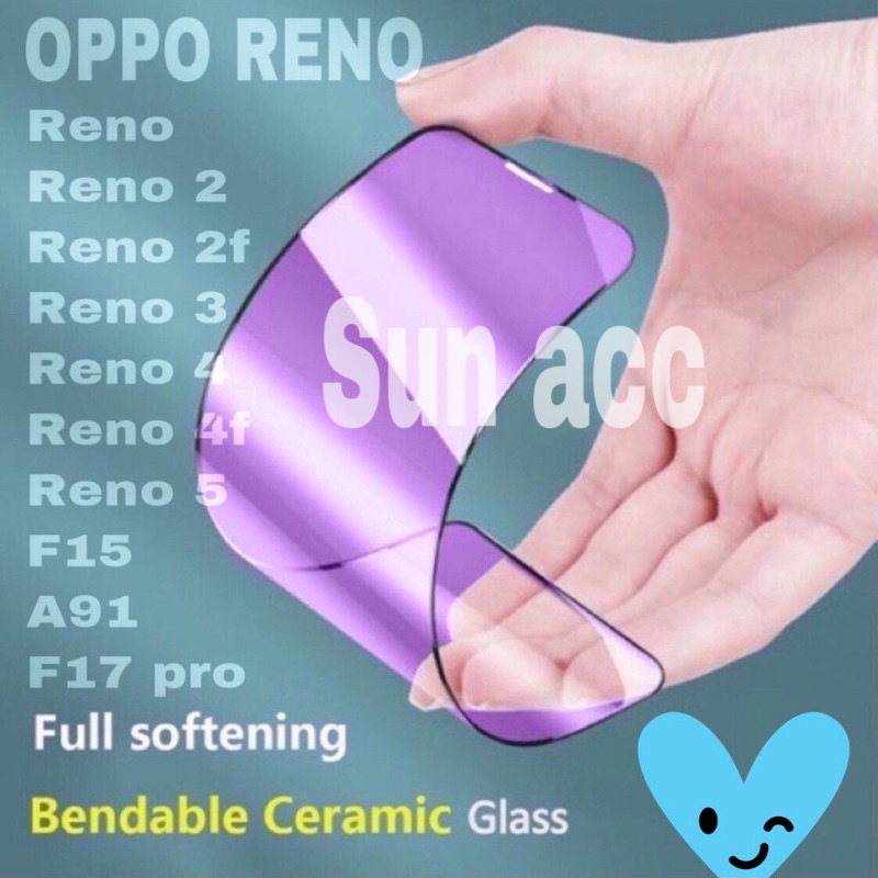 TEMPERED GLASS CERAMIC FILM BLUE LIGHT RAY OPPO RENO/RENO2/RENO2F/RENO4/RENO4F/RENO3/RENO5/A91/F15