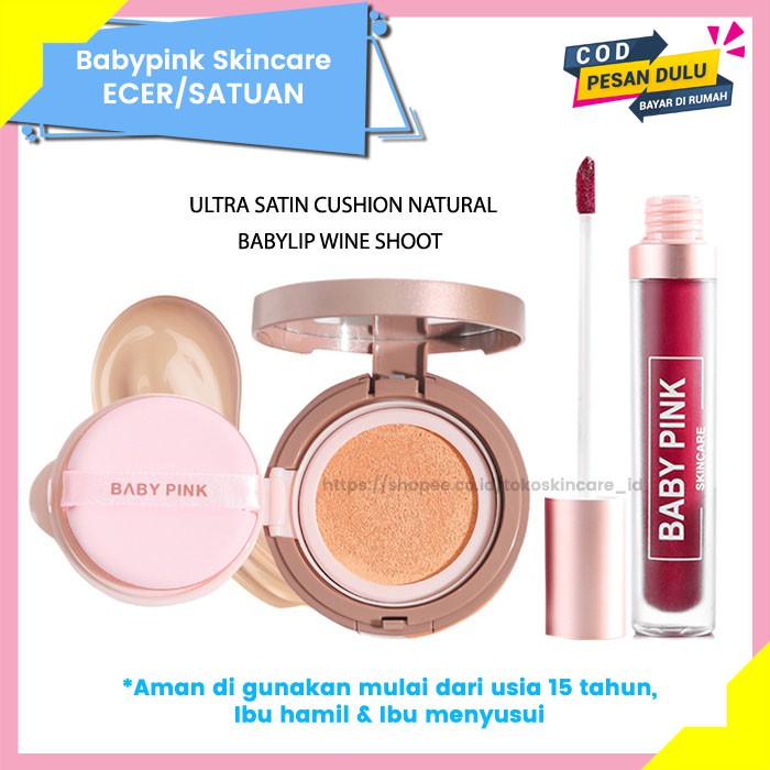 Ultra Satin Cushion Natural &amp; Babylip Wine Shoot Baby Pink Skincare Original Aman Dan Halal