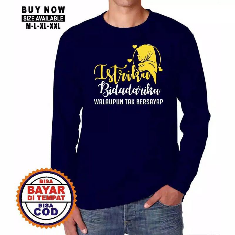 DISTRO ISLAMI / Kaos Dakwah Islami / Kaos Muslim / Pakaian Pria / Lengan Panjang ISTRIKU BIDADARIKU-3