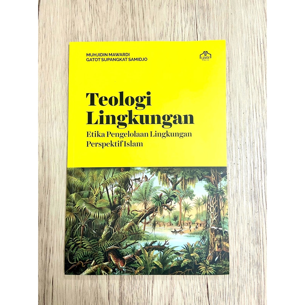 Teologi Lingkungan Etika Pengelolaan Lingkungan Perspektif Islam