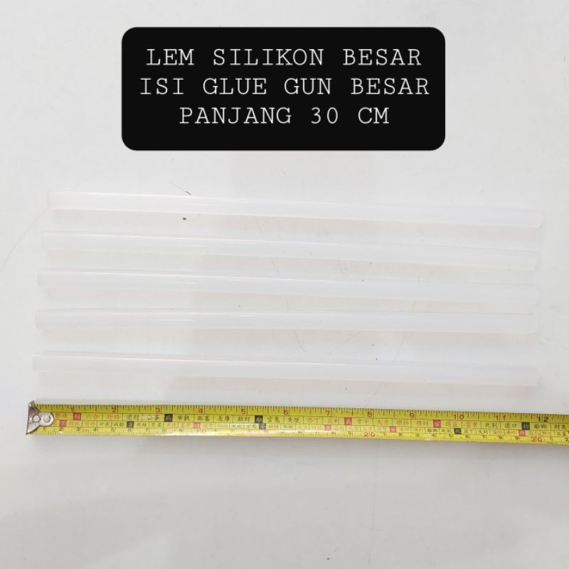 LEM SILIKON BESAR 30 CM ISI LEM TEMBAK GLUE GUN LEM BAKAR