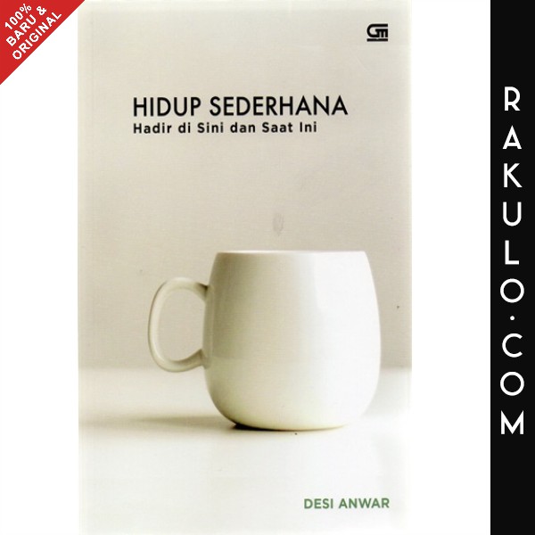 

Buku Hidup Sederhana: Hadir Di Sini & Saat Ini by Desi Anwar Gramedia