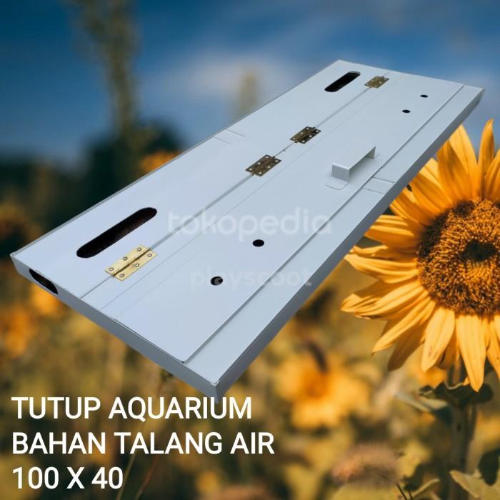 Aquarium Tutup Aquarium 100X40 Bahan Talang Rakitan