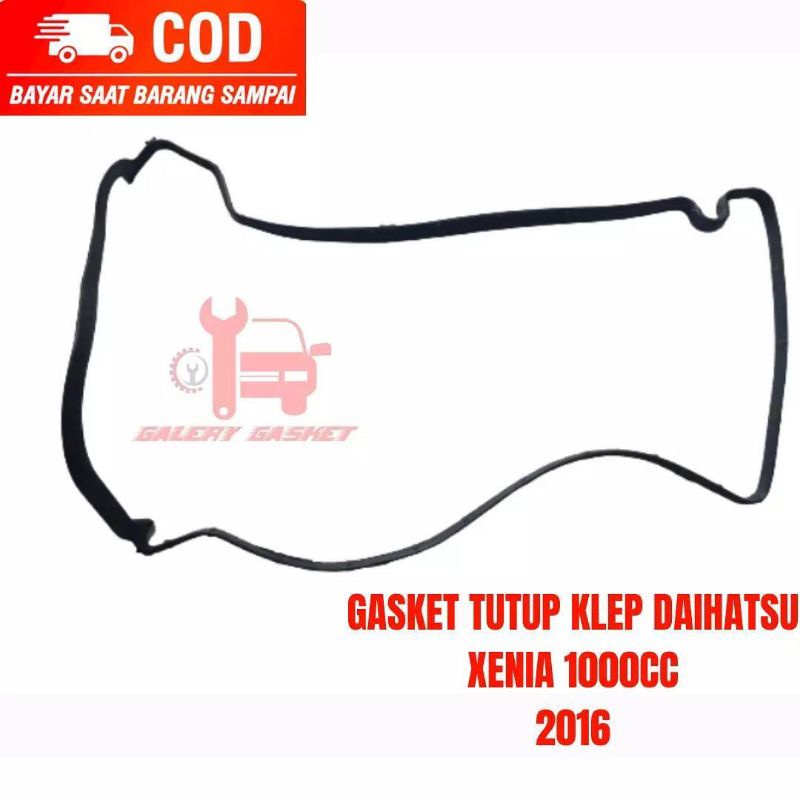 GASKET TUTUP KLEP DAIHATSU XENIA GREAT 1000CC 2016 PAKING KLEP XENIA 1000CC TAHUN 2016