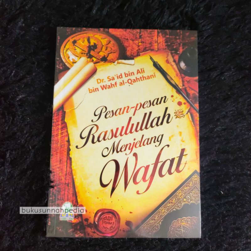 Pesan Pesan Rasulullah Menjelang Wafat