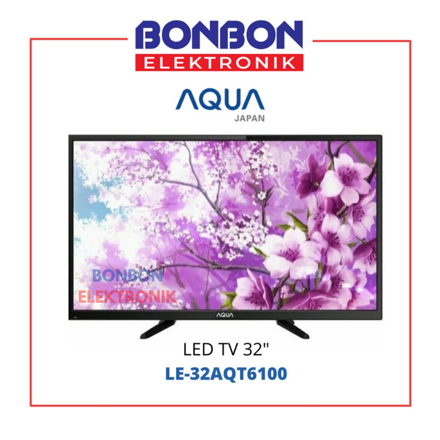 AQUA LED TV 32 Inch LE32AQT6100 / 32AQT6100 / LE-32AQT6100 HD Ready