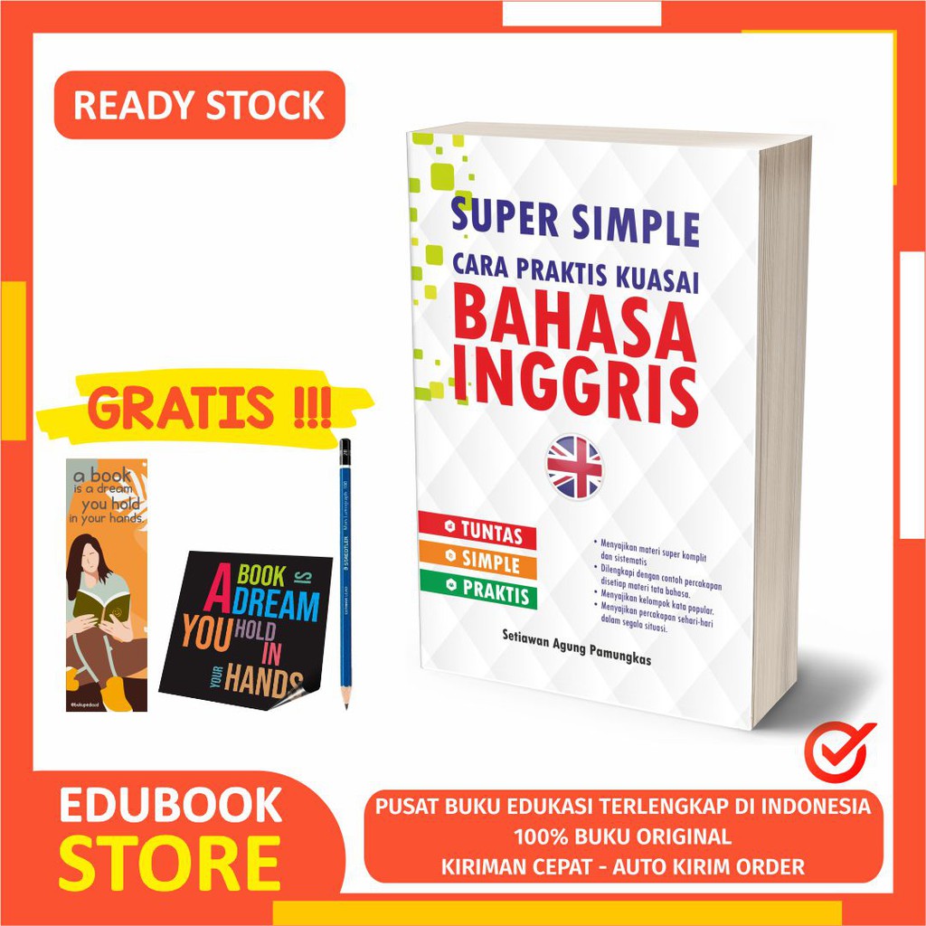 

BUKU SUPER SIMPLE CARA PRAKTIS KUASAI BAHASA INGGRIS ( BONUS PENSIL 2B, BOOKMARK DAN STIKER )