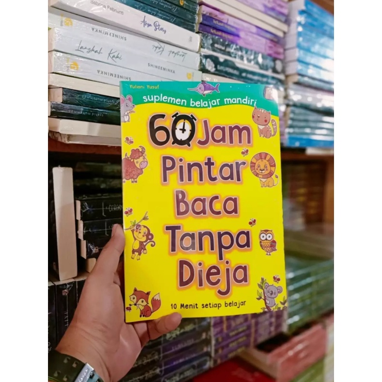 BUKU 60 JAM PINTAR MEMBACA TANPA DIEJA 10 MENIT SETIAP BELAJAR