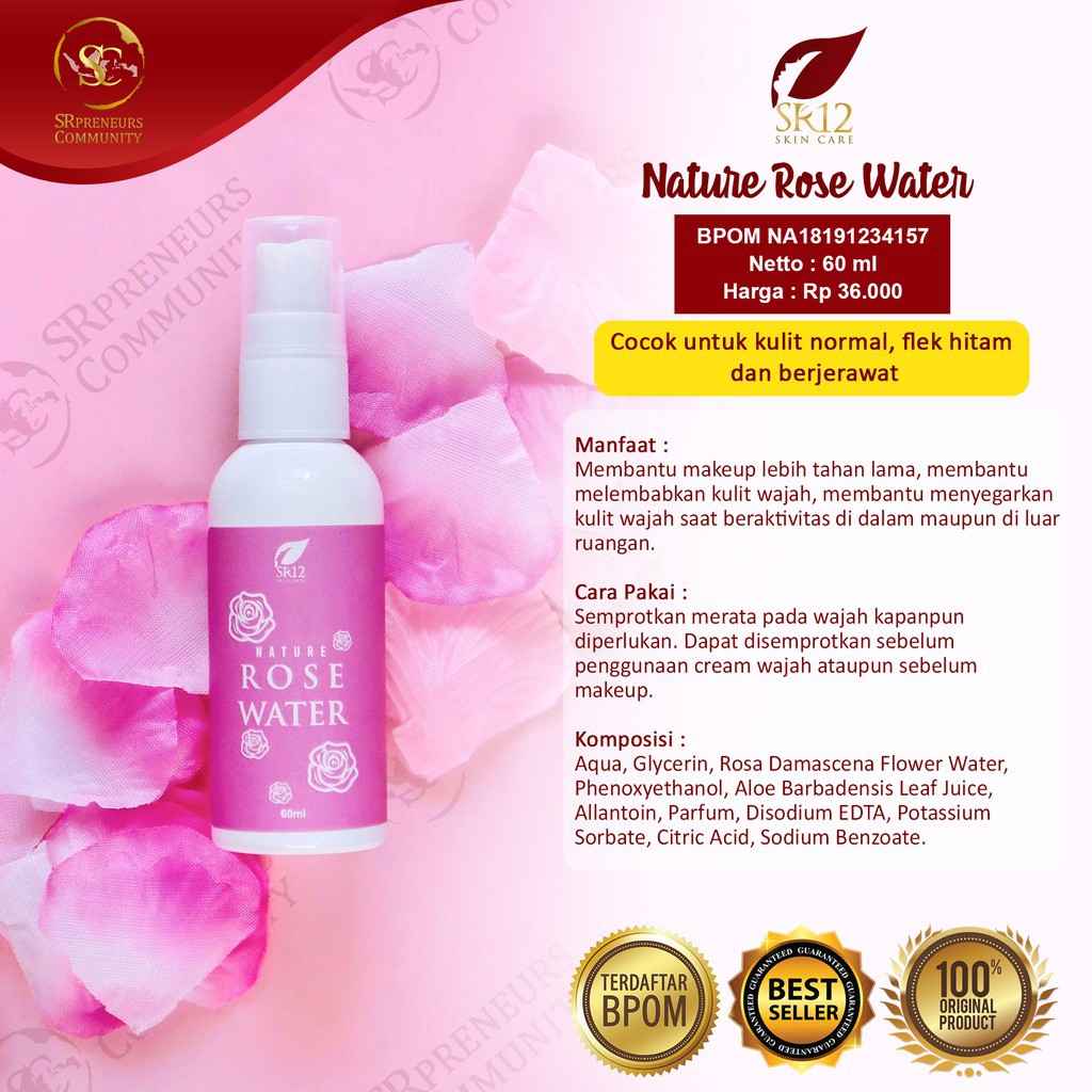 Nature Rose Water SR12 - Membuat Make UP Tahan Lama - Untuk Kulit Normal Flek Hitam dan Berminyak