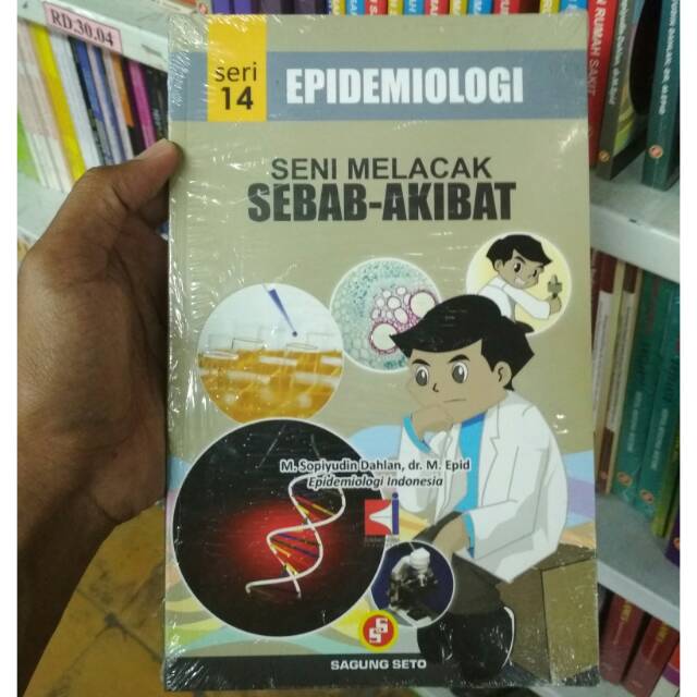 Epidemiologi seni melacak sebab akibat - Sopiyudin Dahlan