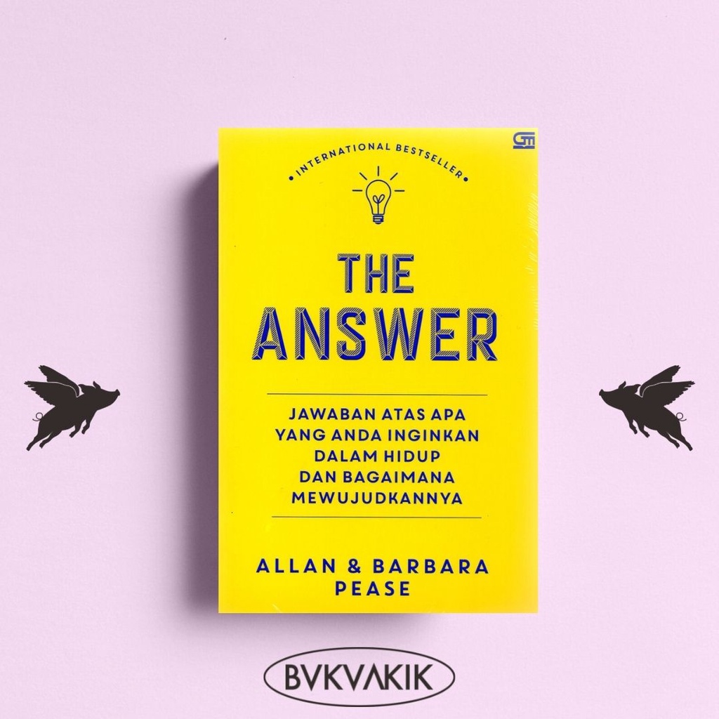 The Answer: Jawaban atas Semua yang Anda Inginkan - Allan &amp; Barbara P.