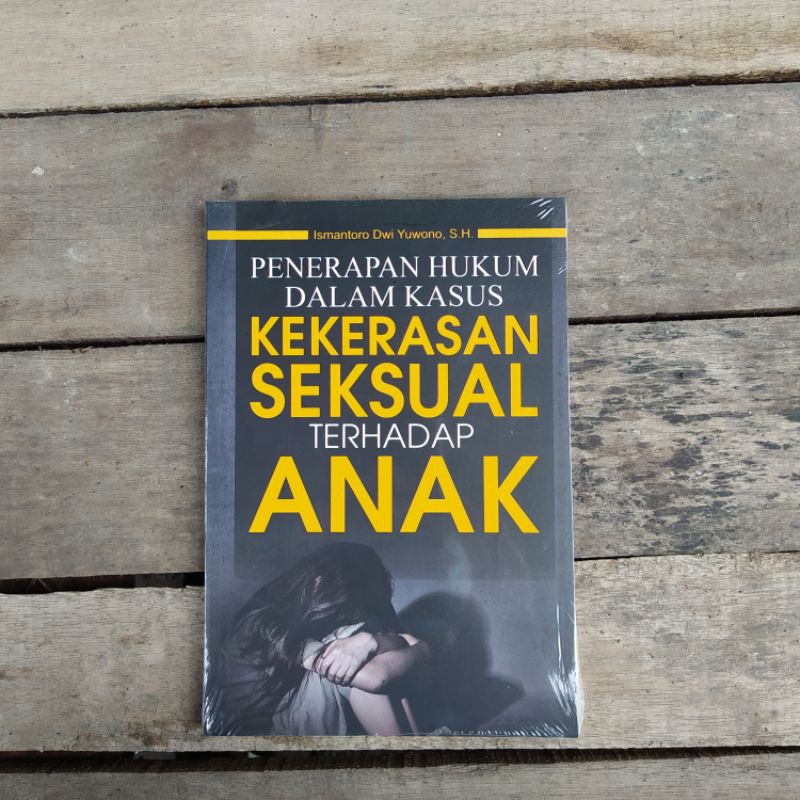 Penerapan Hukum dalam Kasus Kekerasan Seksual Terhadap Anak