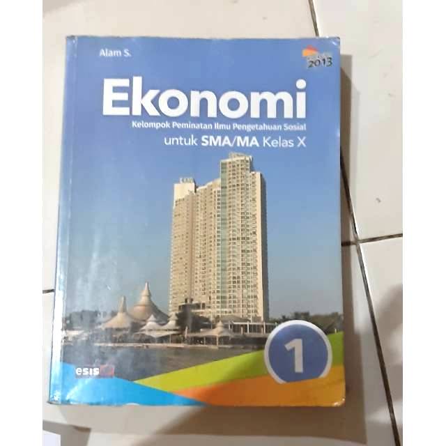 Buku Ekonomi Kelas X Kurikulum 2013 Disusun Oleh Alam S Penerbit Esis Shopee Indonesia