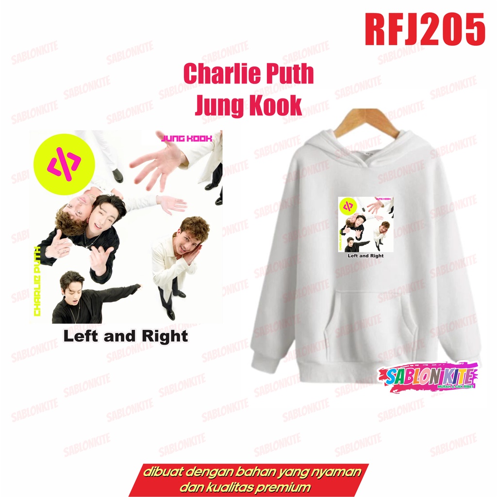 MURAH!!! SWEATER HOODIE LEFT AND RIGHT RFJ 205 CHARLIE PUTH FEAT JUNGKOOK