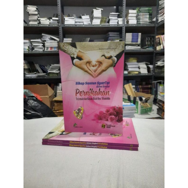 Buku Judul: Sikap Santun Syariat  dalam Bingkai Pernikahaan Terjemahan Kajian Kitab Ihya Ulumuddin
