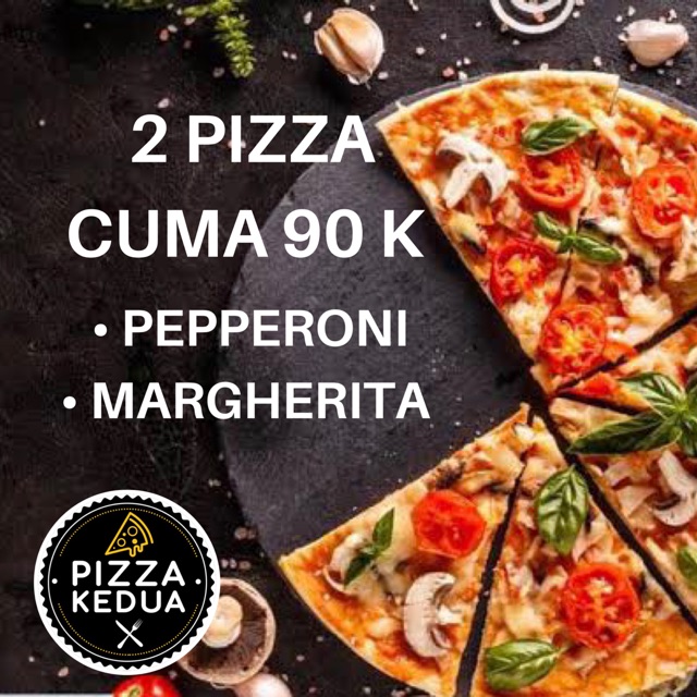 

2 PIZZA CUMA 90 RIBU