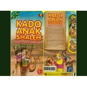 KADO ANAK SOLEH RUKUN IMAN DAN ISLAM