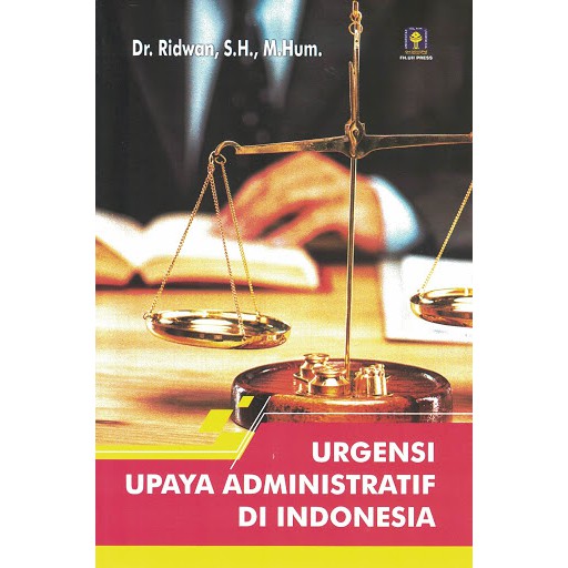 

Buku Urgensi Upaya Administratif di Indonesia Ridwan