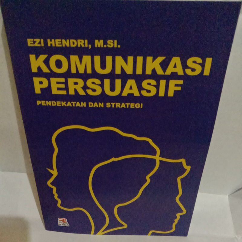 

KOMUNIKASI PERSUASIF pendekatan dan strategi BY EZI hendri