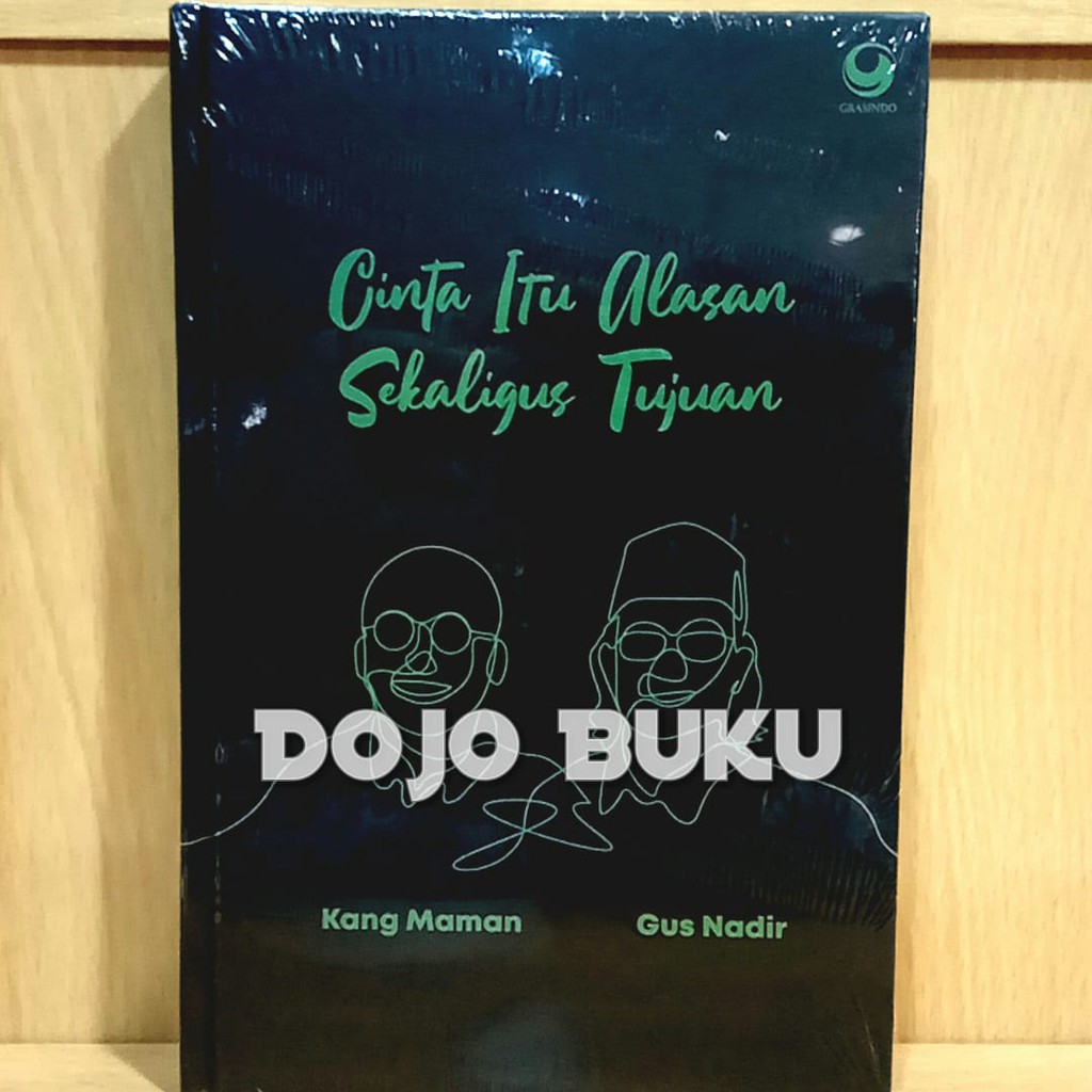 Cinta Itu Alasan Sekaligus Tujuan by Kang Maman