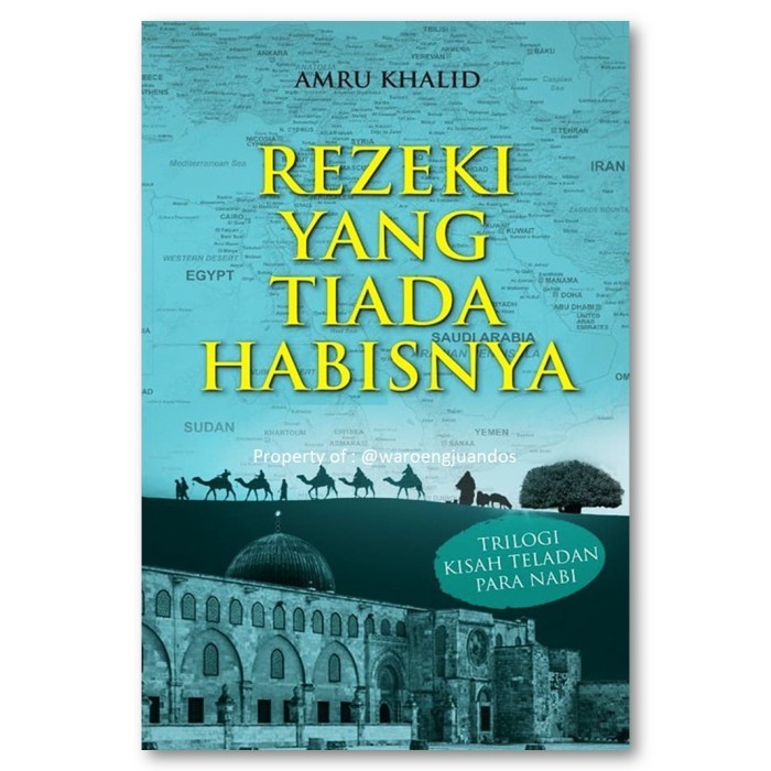 REZEKI YANG TIADA HABISNYA TRILOGI KISAH TELADAN PARA NABI