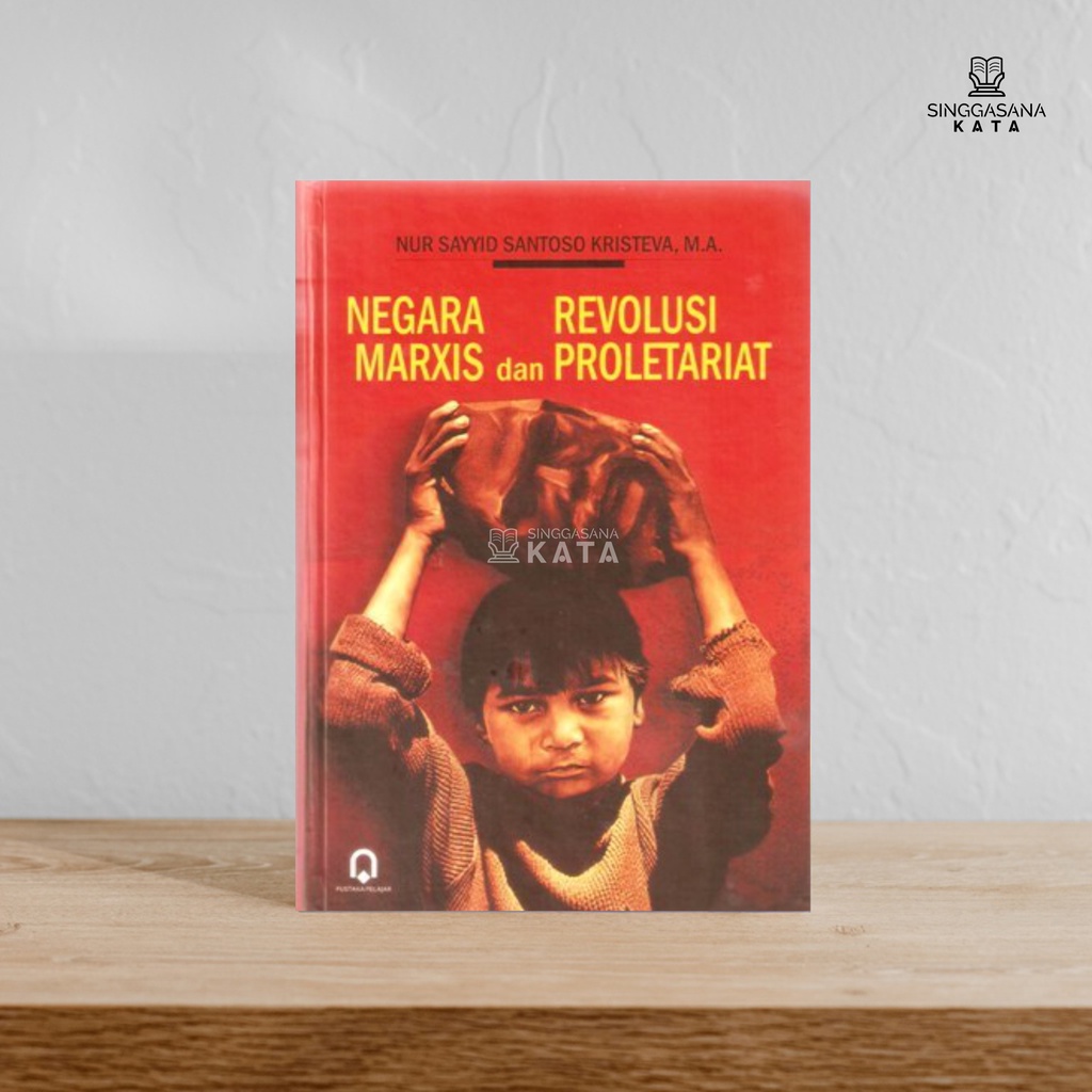 Buku Negara Marxis dan Revolusi Proletariat - Nur Sayyid Santoso Kristeva - Pustaka Pelajar
