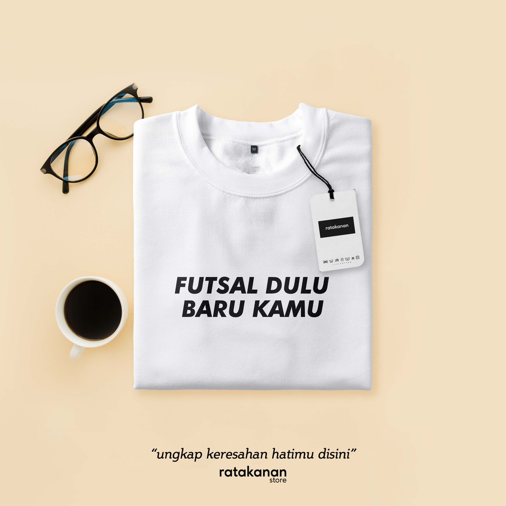Kaos Tulisan Kata Futsal Dulu Baru Kamu Shopee Indonesia Kaos Tulisan Kata Futsal Dulu Baru Kamu Shopee Indonesia
