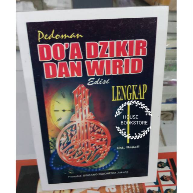 PEDOMAN DOA DZIKIR DAN WIRID EDISI LENGKAPPENULIS : USTADZ.HANAFI