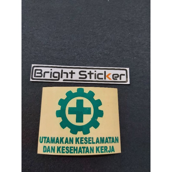 STICKER K3 SAFETY UTAMAKAN KESELAMATAN DAN KESEHATAN KERJA CUTTING