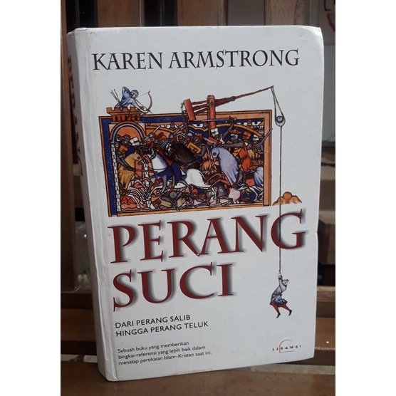 BUKU ORIGINAL (KAREN AMSTRONG - PERANG SUCI DARI PERANG SALIB HINGGA PERANG TELUK)