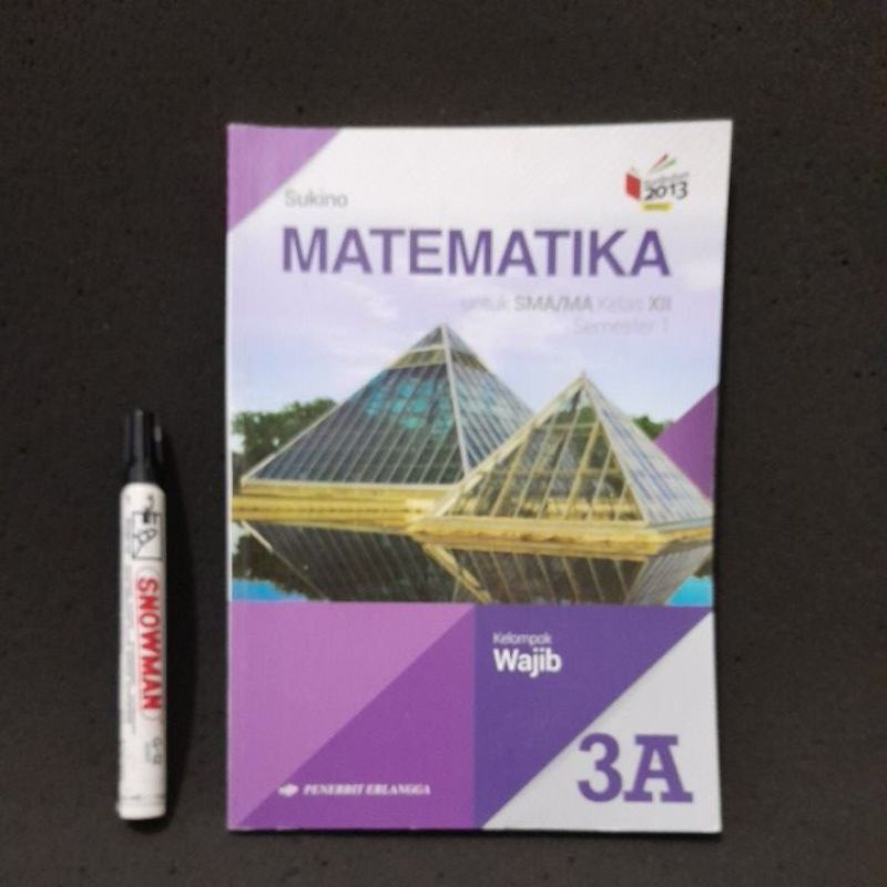 Buku Matematika SMA Kelas 12 Semester 1 Kelompok Wajib Kurikulum 2013 Revisi Sukino