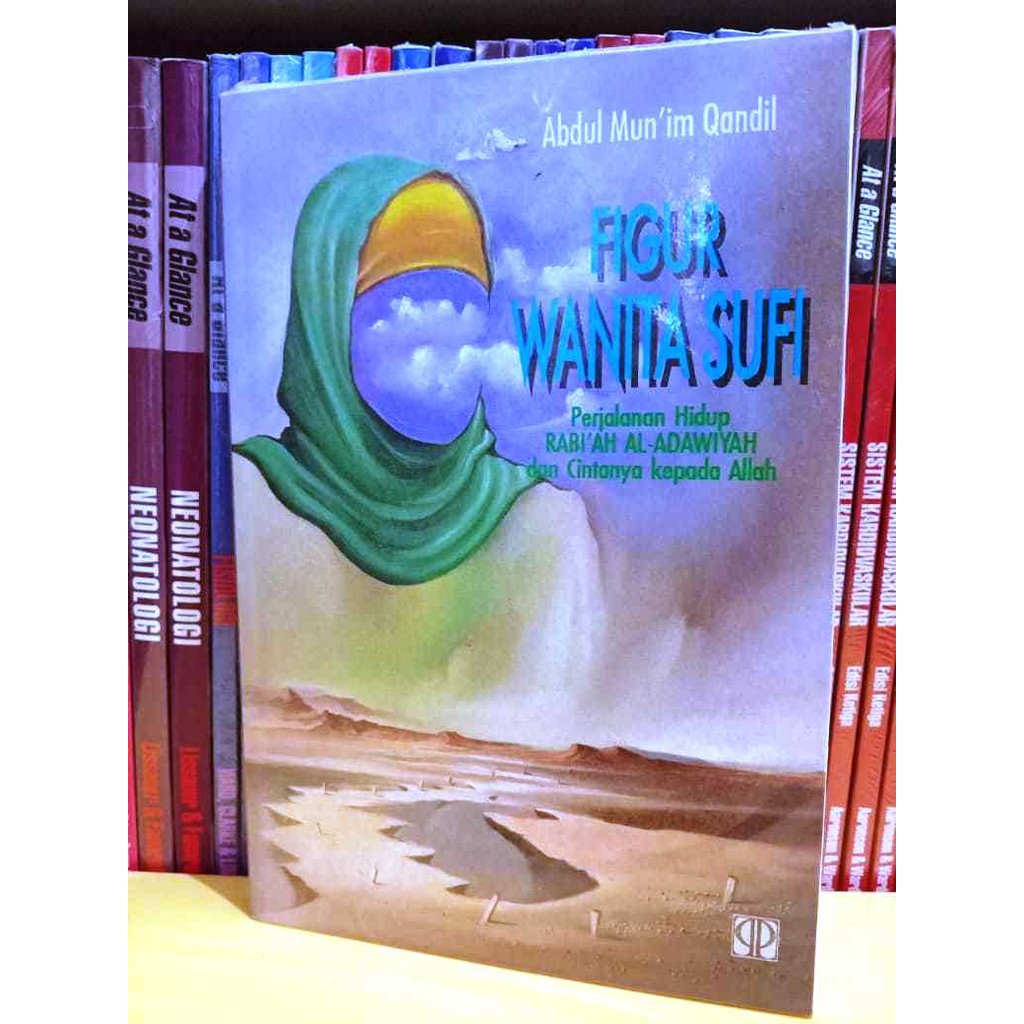 Figur Wanita Sufi Perjalanan Hidup Rabiah al Adawiyah dan Cintanya kepada Allah - Abdul Munim