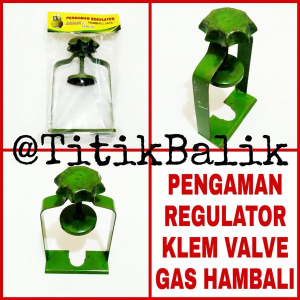 Pengaman Regulator Gas Hambali Pasang Valve Tabung Gas LPG 3 kg 12 kg
