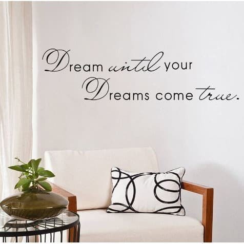 Wall Decal - Stiker Dinding &quot;DREAM UNTIL YOUR DREAMS COME TRUE&quot;