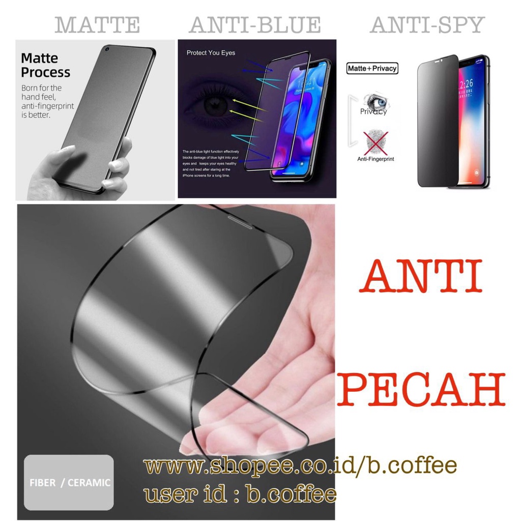 CERAMICS MATTE / ANTI BLUE / SPY / PRIVACY FULL ANTI GORES IPHONE 14 / 14 PRO / 14 MINI / 14 PRO MAX / 13 / 13 PRO / 13 MINI / 13 PRO MAX / 12 / 12 PRO / 12 MINI / 12 PRO MAX / IPHONE 11 / 11 PRO / 11 PRO MAX / IPHONE XR / X / XS / XS MAX / SE 2022/2020