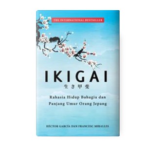 

Rene Turos IKIGAI Rahasia Hidup Bahagia dan Panjang Umur Orang Jepang