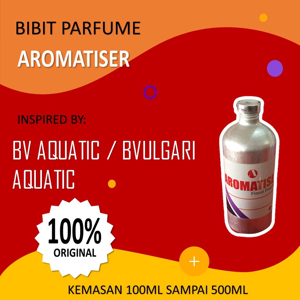 Bibit Parfum AROMATISER BV AQUATIC searah dengan BVLGARI AQUATIC