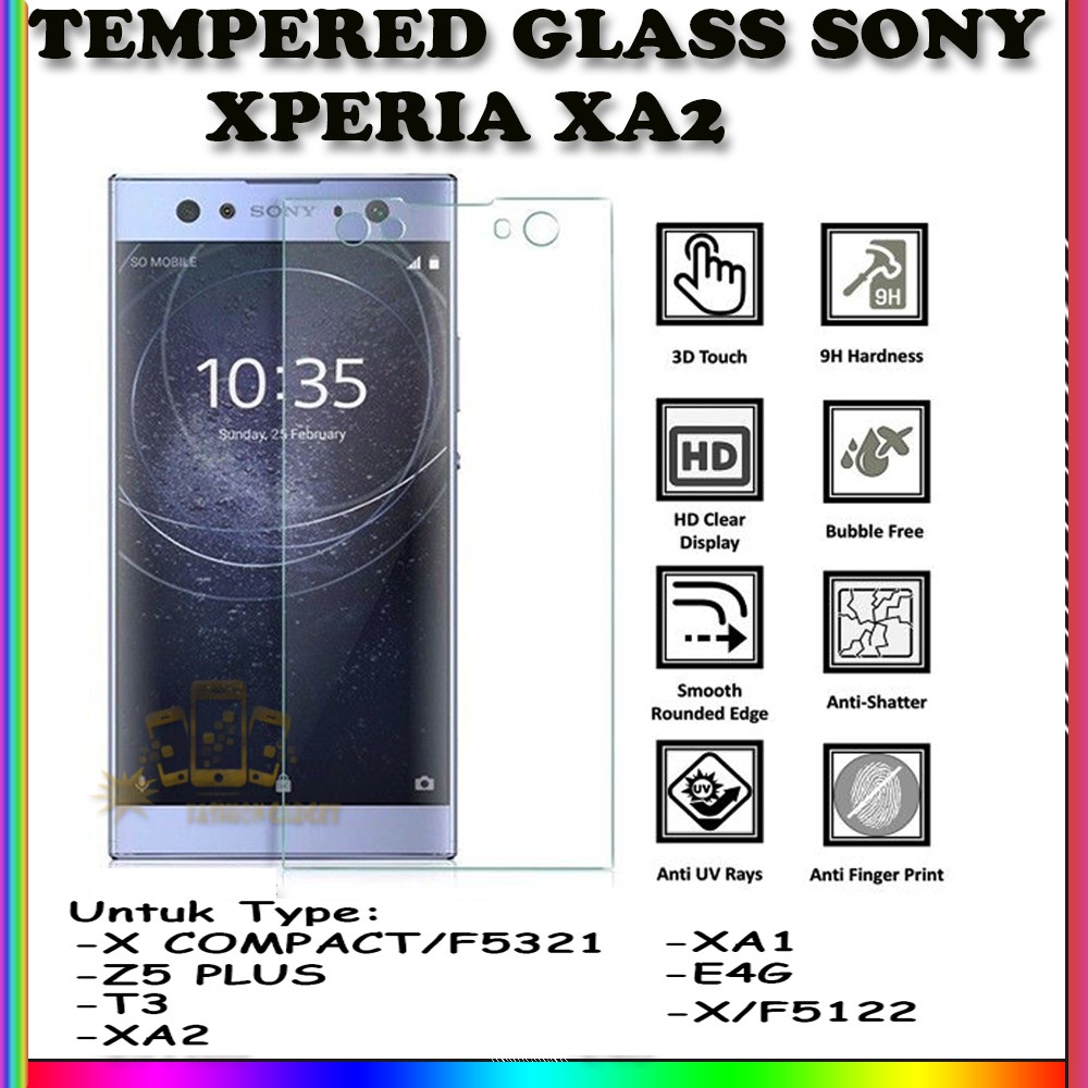 TEMPERED GLASS SONY COMPACT SONY F5321 SONY Z5 PLUS SONY Z5 PREMIUM SONY XPERIA T3 SONY XPERIA XA2 SONY XPERIA XA1 ULTRA SONY XPERIA E4G SONY XPERIA X SONY F5122 ANTI GORES KACA TEMPER GLASS