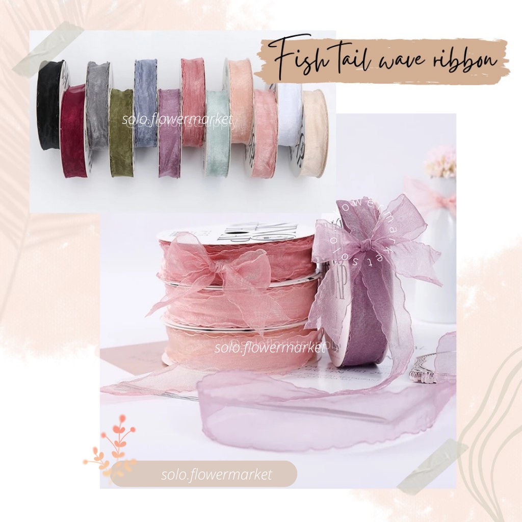 

FISH TAIL LIST WAVE KOREAN RIBBON ORGANZA GAUZE PITA GELOMBANG AESTHETIC PREMIUM RIBBON BUKET TERMURAH