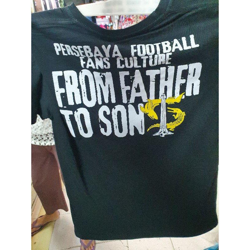 KAOS TSHIRT PERSEBAYA FROM FATHER TO SON